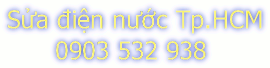 Sua-dien-nuoc- Tp.HCM - call 0903532938